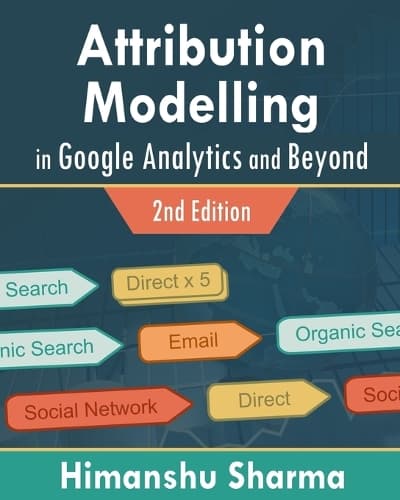 Cover of Attribution Modelling in Google Analytics and Beyond