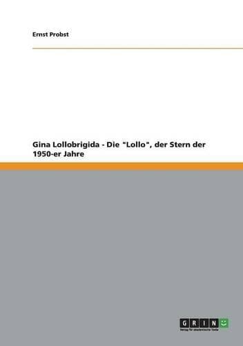 Cover of Gina Lollobrigida - Die "Lollo", der Stern der 1950-er Jahre