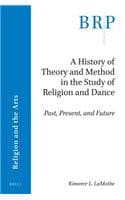 Cover of A History of Theory and Method in the Study of Religion and Dance