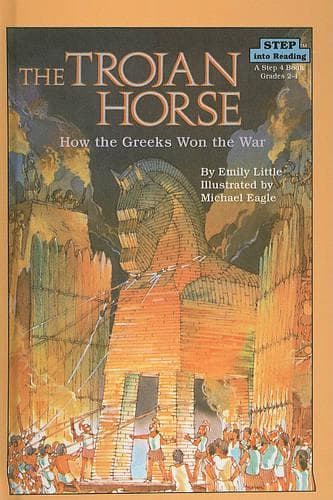 Cover of The Trojan Horse: How the Greeks Won the War(Step Into Reading: A Step 4 Book)
