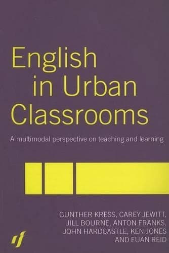 Cover of English in Urban Classrooms: A Multimodal Perspective on Teaching and Learning