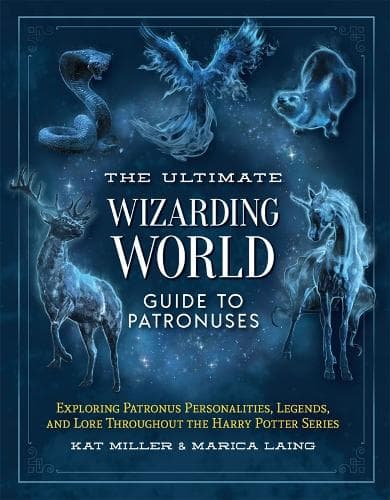 Cover of The Ultimate Wizarding World Guide to Patronuses