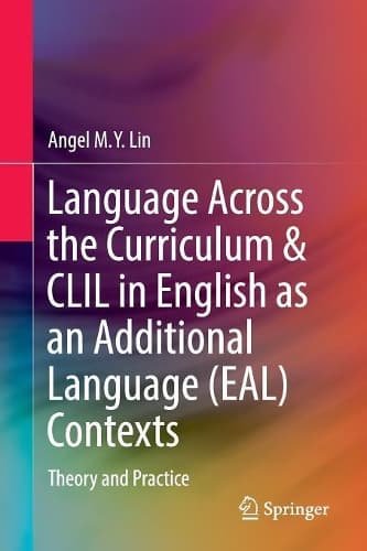 Cover of Language Across the Curriculum & CLIL in English as an Additional Language (EAL) Contexts