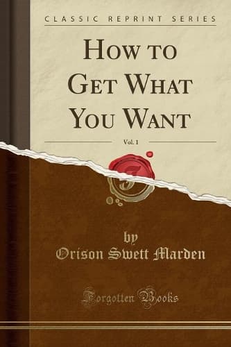 Cover of How to Get What You Want, Vol. 1 (Classic Reprint)