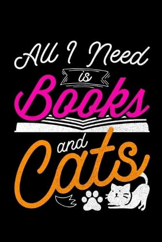 Cover of All i Need is Books and Cats