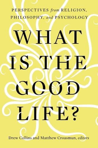 Cover of What Is the Good Life?