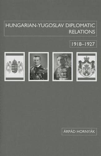Cover of Hungarian–Yugoslav Relations, 1918–1927