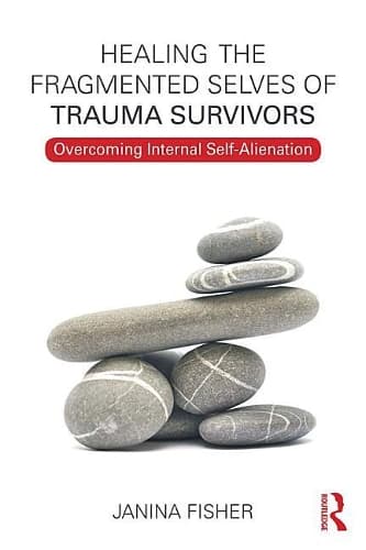 Cover of Healing the Fragmented Selves of Trauma Survivors