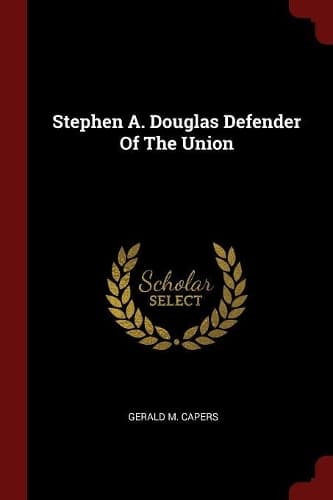 Cover of Stephen A. Douglas Defender of the Union