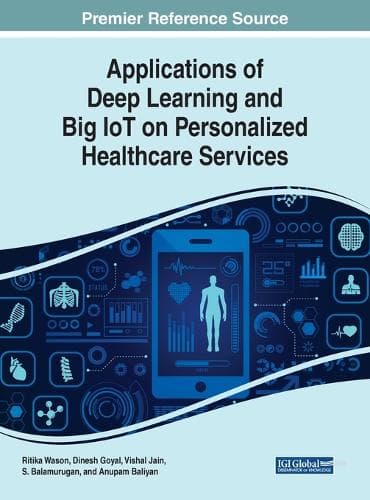 Cover of Applications of Deep Learning and Big IoT on Personalized Healthcare Services