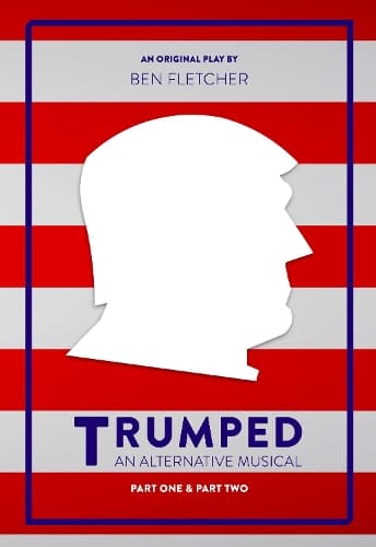 Cover of TRUMPED (An Alternative Musical), Part One & Part Two