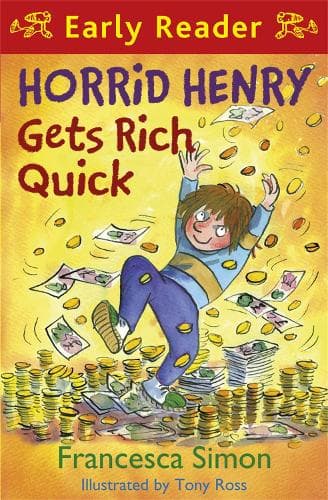 Cover of Horrid Henry Early Reader: Horrid Henry Gets Rich Quick