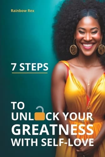 Cover of 7 Steps to Unlock Your Greatness with Self-Love