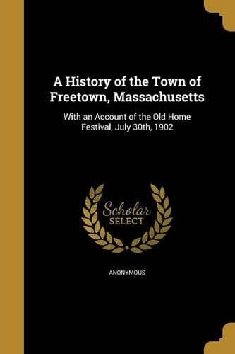 Cover of A History of the Town of Freetown, Massachusetts