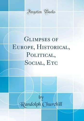 Cover of Glimpses of Europe, Historical, Political, Social, Etc (Classic Reprint)
