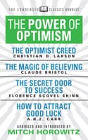 Cover of The Power of Optimism (Condensed Classics): The Optimist Creed; The Magic of Believing; The Secret Door to Success; How to Attract Good Luck