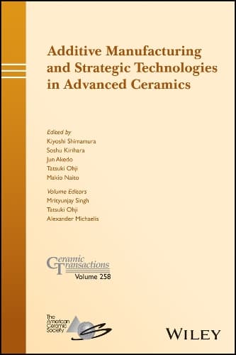 Cover of Additive Manufacturing and Strategic Technologies in Advanced Ceramics