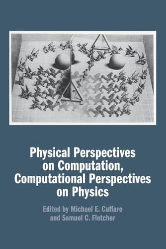 Cover of Physical Perspectives on Computation, Computational Perspectives on Physics