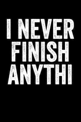 Cover of I Never Finish Anythi