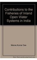 Cover of Contributions to the Fisheries of Inland Open Water Systems in India