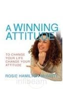 Cover of A Winning Attitude to Change Your Life Change Your Attitude