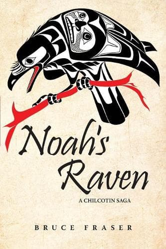 Cover of Noah's Raven: A Chilcotin Saga(3 Chilcotin Saga)