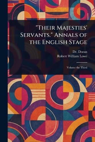 Cover of "Their Majesties' Servants." Annals of the English Stage