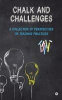 Cover of Chalk and Challenges : A Collection of Perspectives on Teaching Practices