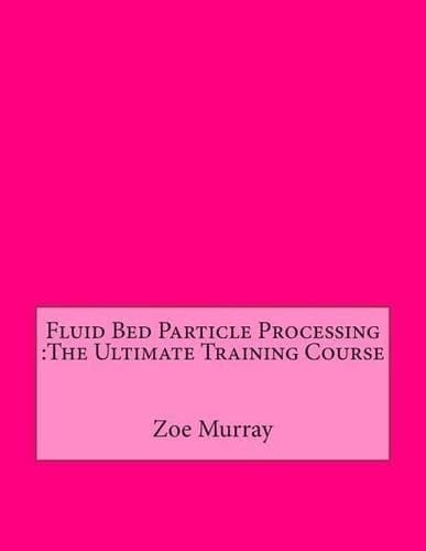 Cover of Fluid Bed Particle Processing