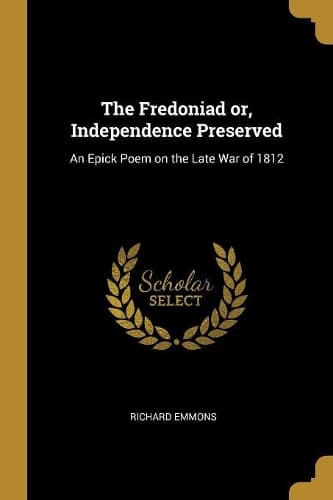 Cover of The Fredoniad or, Independence Preserved