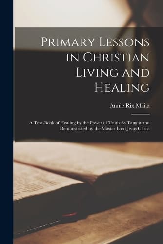 Cover of Primary Lessons in Christian Living and Healing