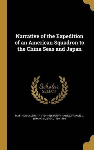 Cover of Narrative of the Expedition of an American Squadron to the China Seas and Japan