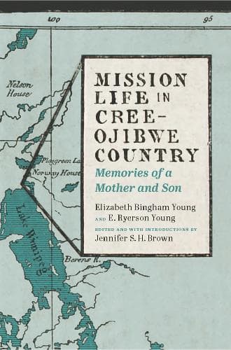 Cover of Mission Life in Cree-Ojibwe Country