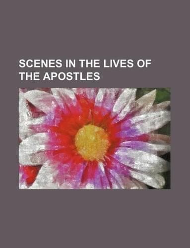 Cover of Scenes in the Lives of the Apostles