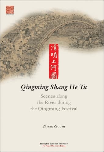 Cover of Scenes along the River during the Qingming Festival: Qingming Shang He Tu