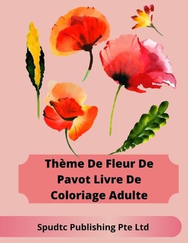 Cover of Thème De Fleur De Pavot Livre De Coloriage Adulte