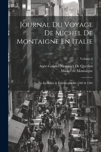 Cover of Journal Du Voyage De Michel De Montaigne En Italie