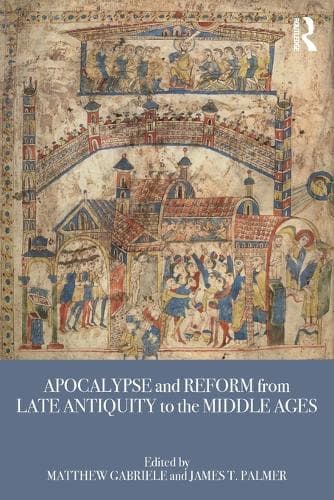 Cover of Apocalypse and Reform from Late Antiquity to the Middle Ages