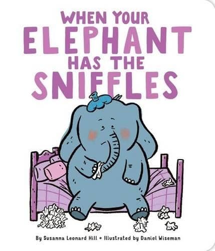 Cover of When Your Elephant Has the Sniffles: (When Your...)