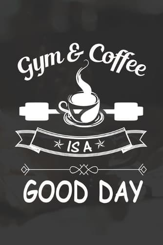 Cover of Gym & Coffee Is A Good Day