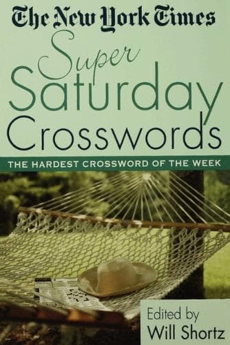 Cover of The New York Times Super Saturday Crosswords: The Hardest Crossword of the Week