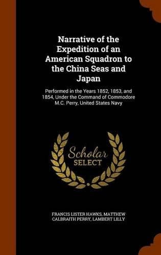 Cover of Narrative of the Expedition of an American Squadron to the China Seas and Japan