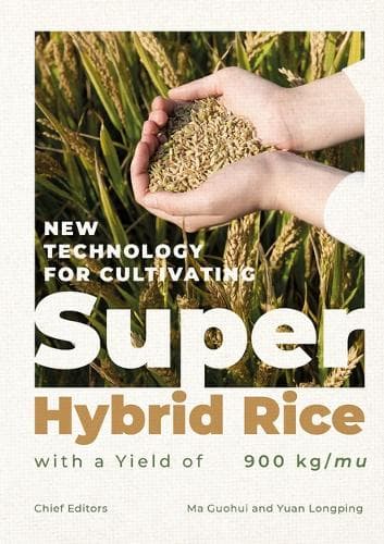 Cover of New Technology for Cultivating Super Hybrid Rice with a Yield of 900kg/Mu