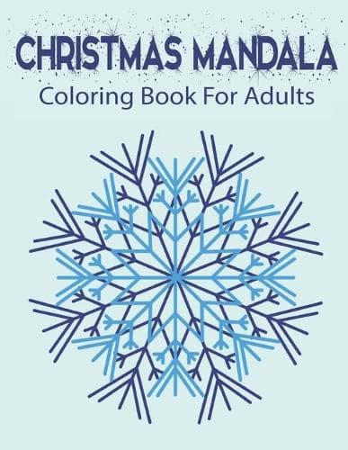 Cover of Christmas Mandala Coloring Book For Adults: Holiday Mandalas, Christmas Trees, Reindeer, Snowflakes, Gift tags and more to color.(Beginners Coloring Books of Adults)..Vol-1