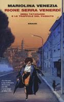 Cover of Rione Serra Venerdi. Imma Tataranni e le trappole del passato