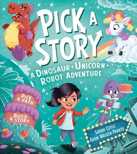 Cover of Pick a Story: A Dinosaur Unicorn Robot Adventure