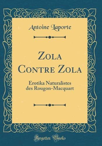 Cover of Zola Contre Zola: Erotika Naturalistes des Rougon-Macquart (Classic Reprint)