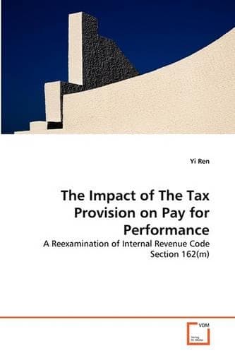 Cover of The Impact of The Tax Provision on Pay for Performance