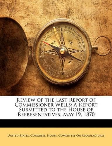 Cover of Review of the Last Report of Commissioner Wells
