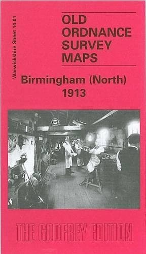Cover of Birmingham (North) 1913: Warwickshire Sheet 14.01(Old Ordnance Survey Maps of Warwickshire)